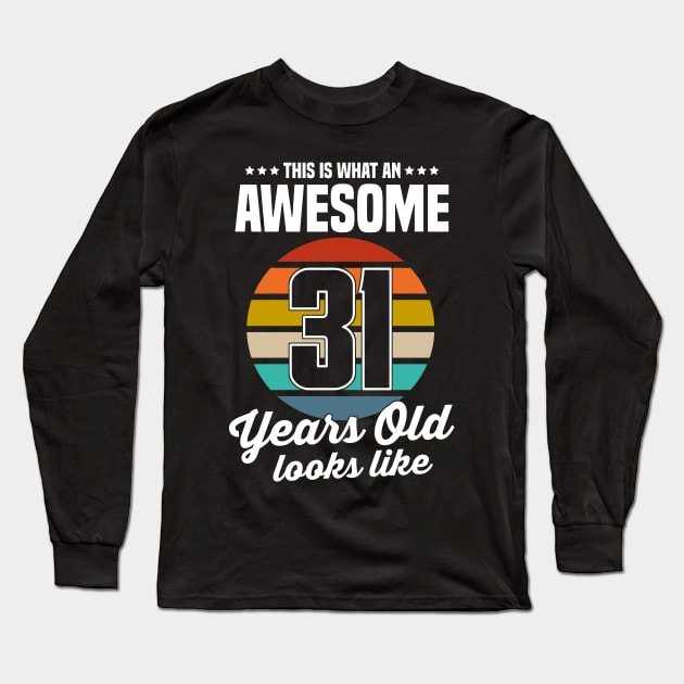 Vintage This Is What An Awesome 31 Years Old Looks Like Long Sleeve T-Shirt by trainerunderline